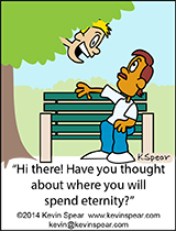 Pop-up Evangelism cartoon: a guy pops out of a tree and says, "Have you thought about where you will spend eternity?"